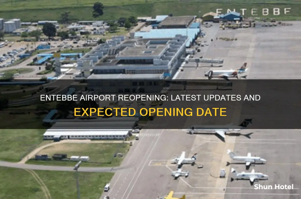 when will entebbe airport open