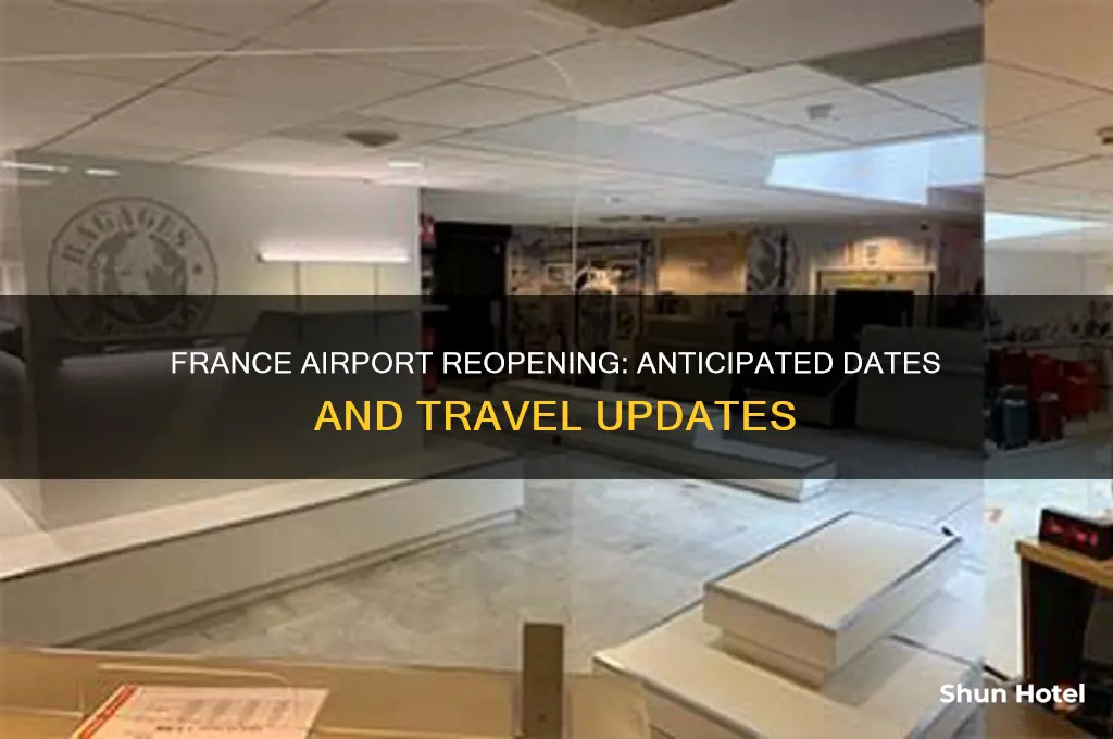 when will france airport open