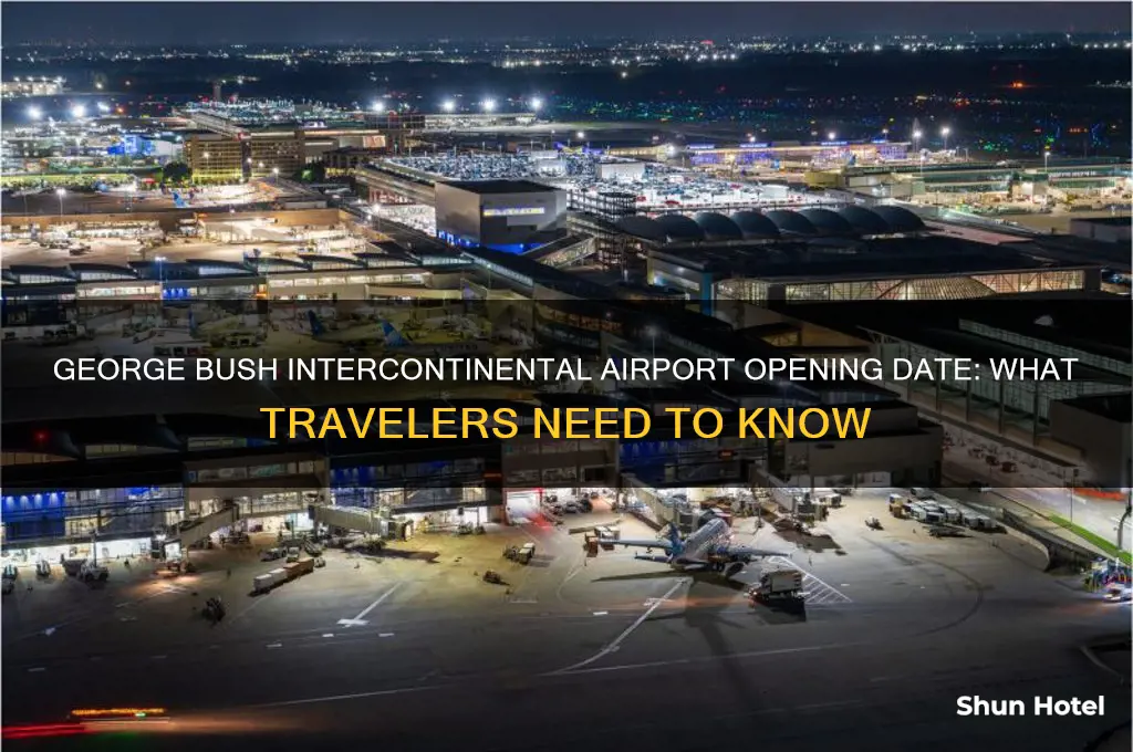 when will george bush intercontinental airport open