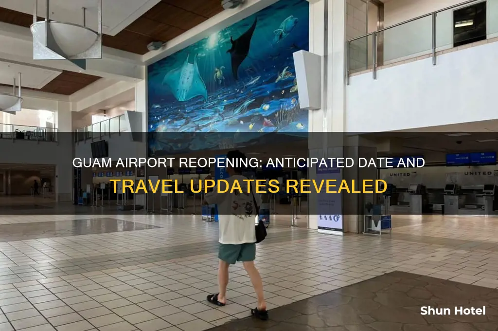 when will guam airport open