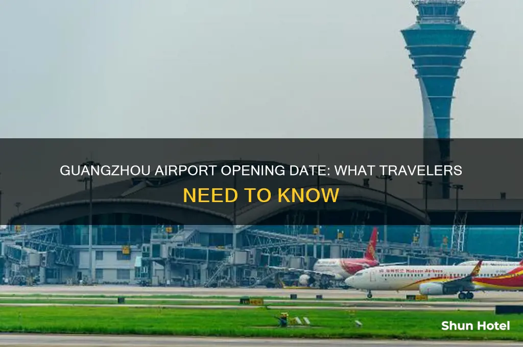 when will guangzhou airport open