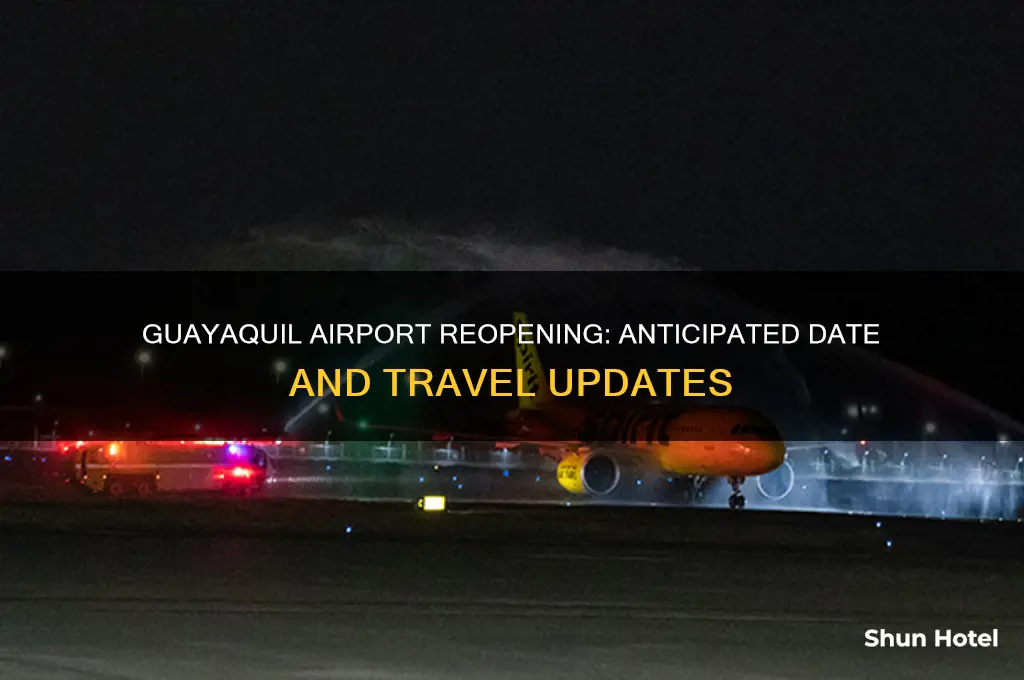 when will guayaquil airport open