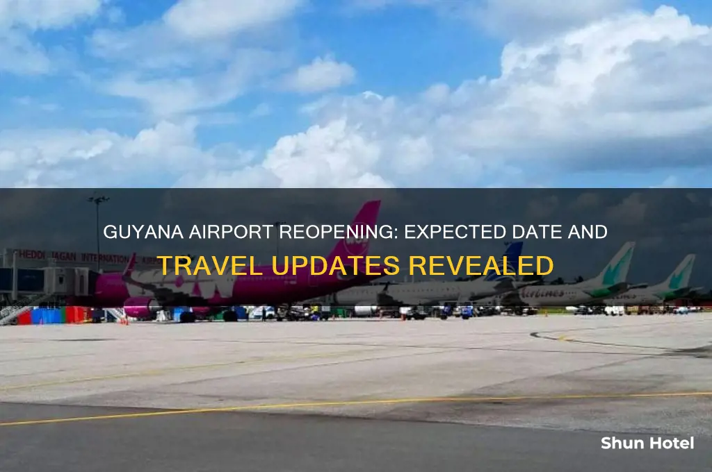 when will guyana airport be open