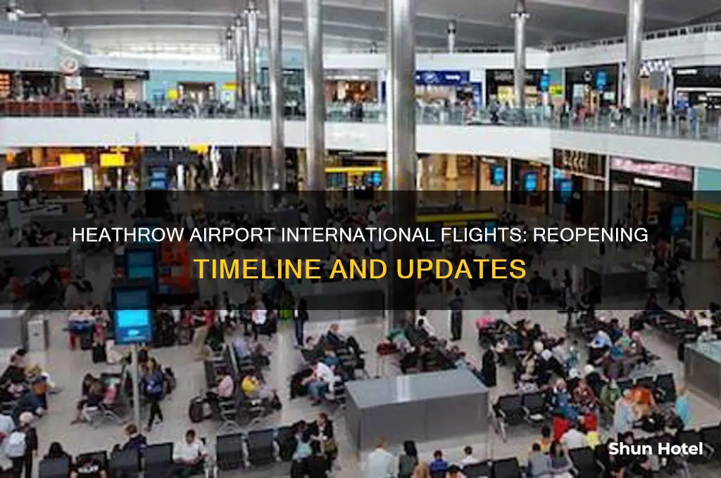 when will heathrow airport reopen for international flights