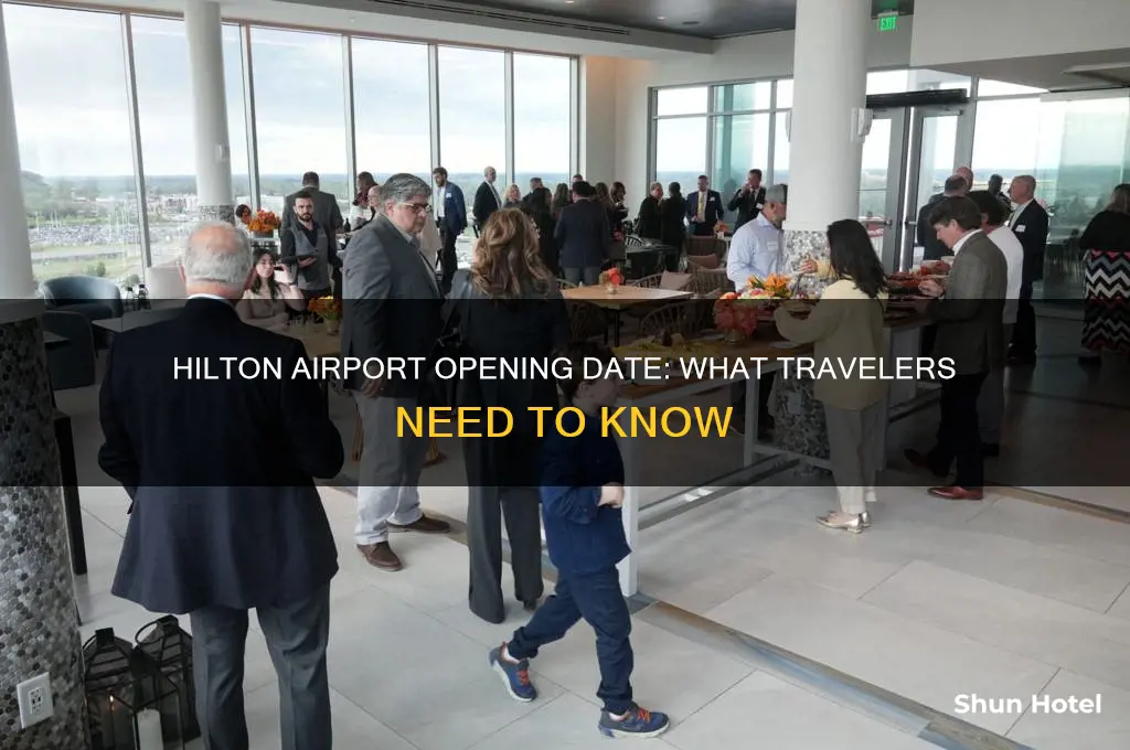 when will hilton airport be open