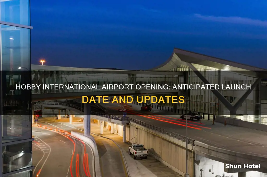 when will hobby international airport open