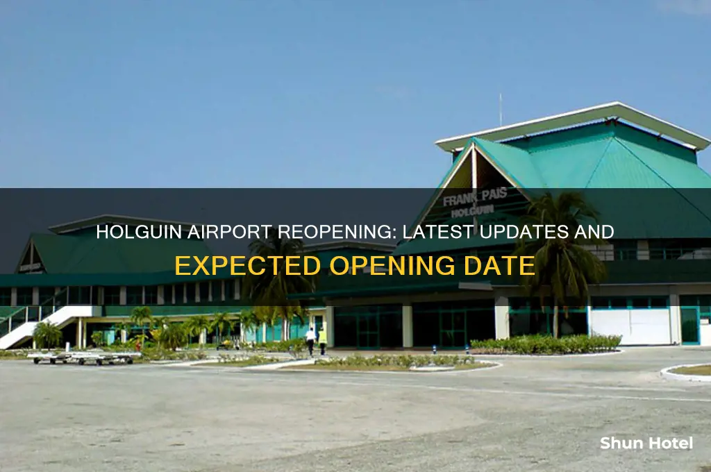 when will holguin airport open