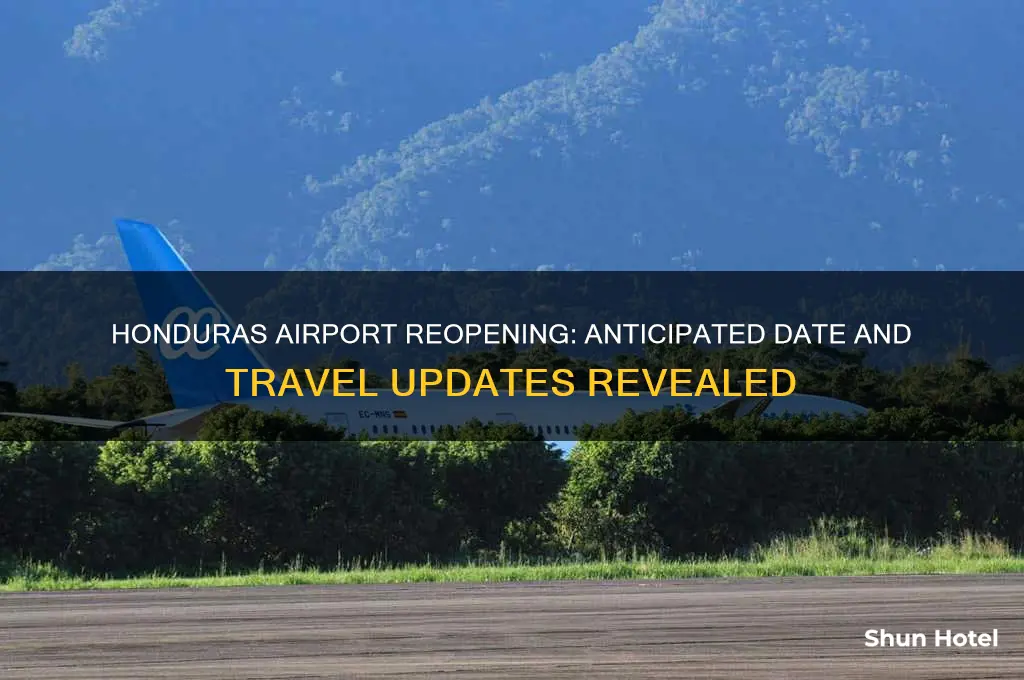 when will honduras airport open