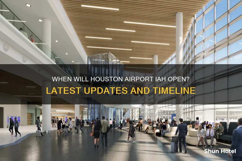 when will houston airport iah open