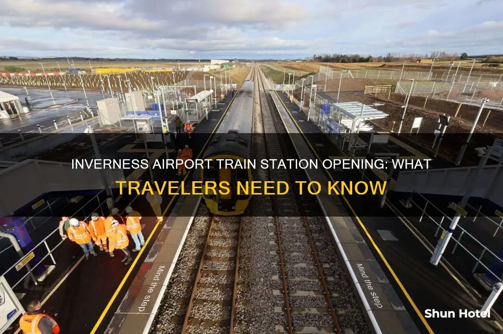 when will inverness airport train station open