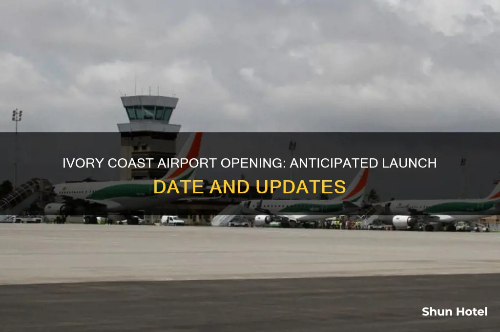 when will ivory coast airport open
