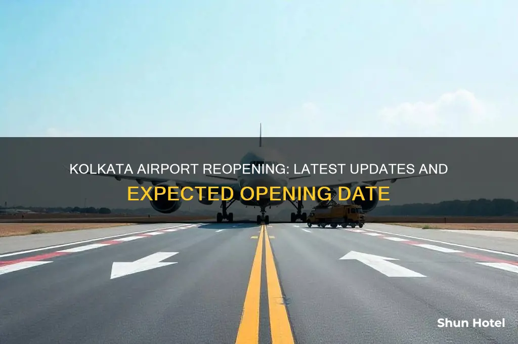 when will kolkata airport open