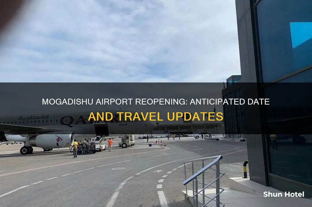 when will mogadishu airport open