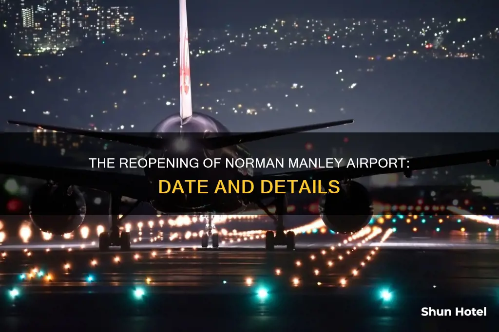 when will norman manley airport reopen