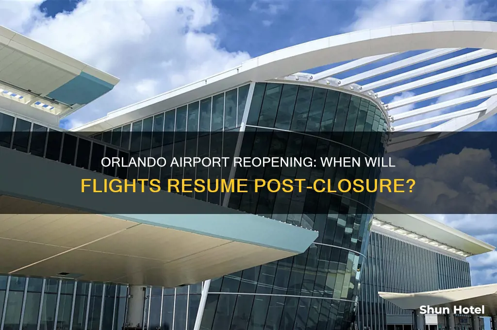 when will orlando airport open back up