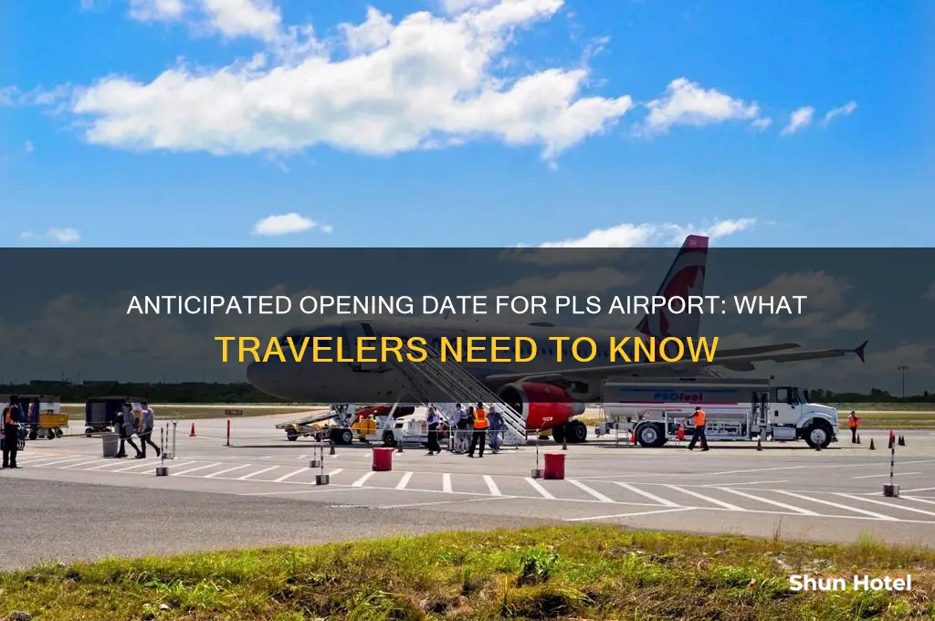 when will pls airport open