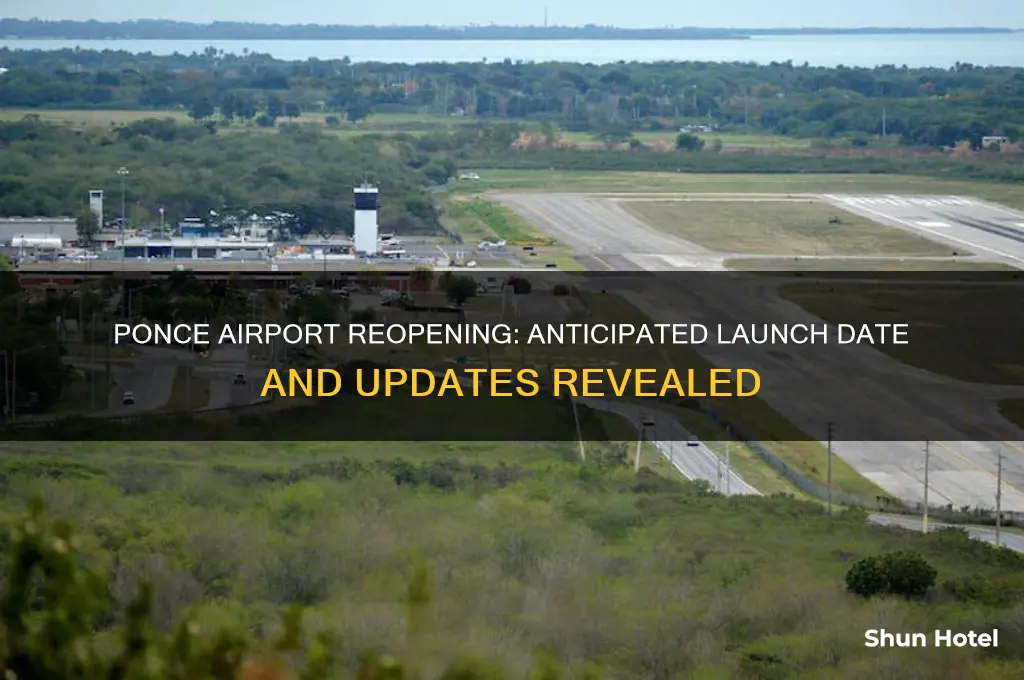 when will ponce airport open