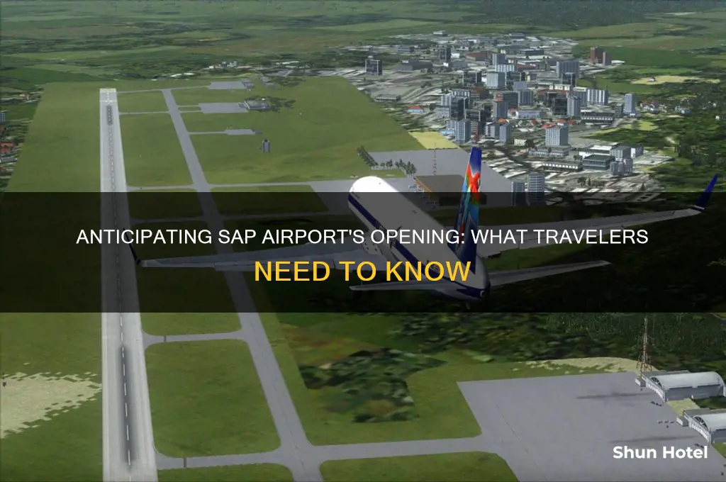 when will sap airport open