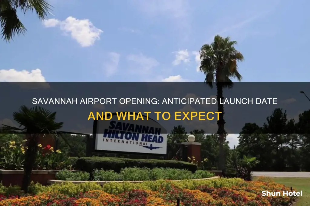 when will savannah airport open