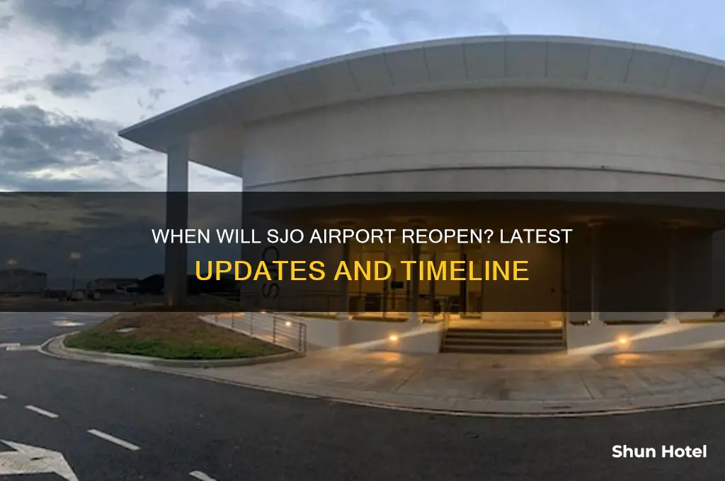 when will sjo airport open
