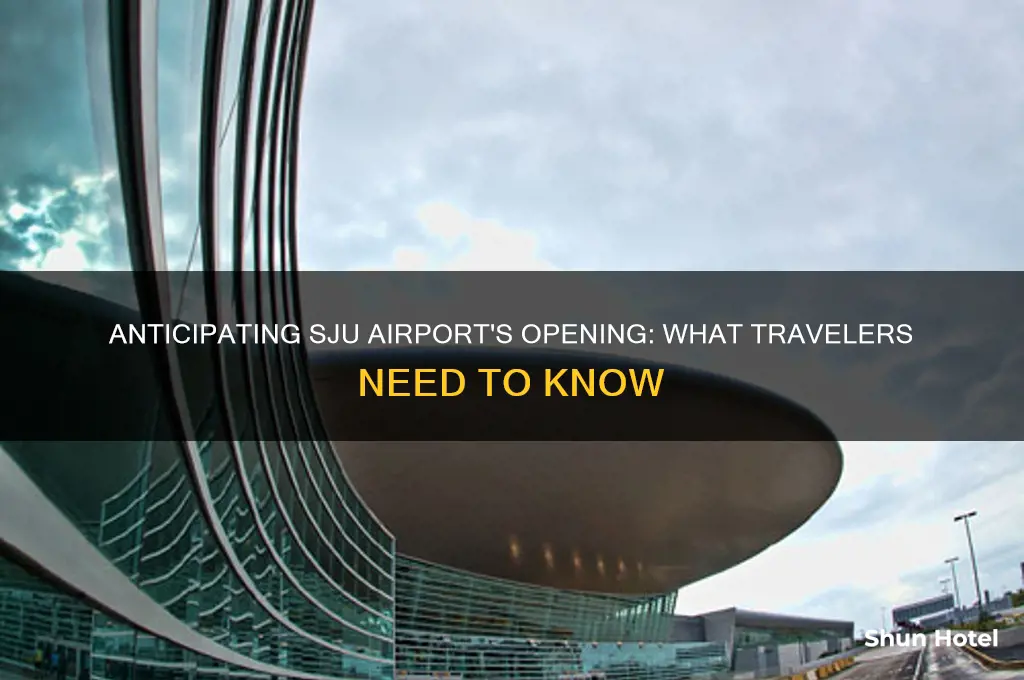 when will sju airport open