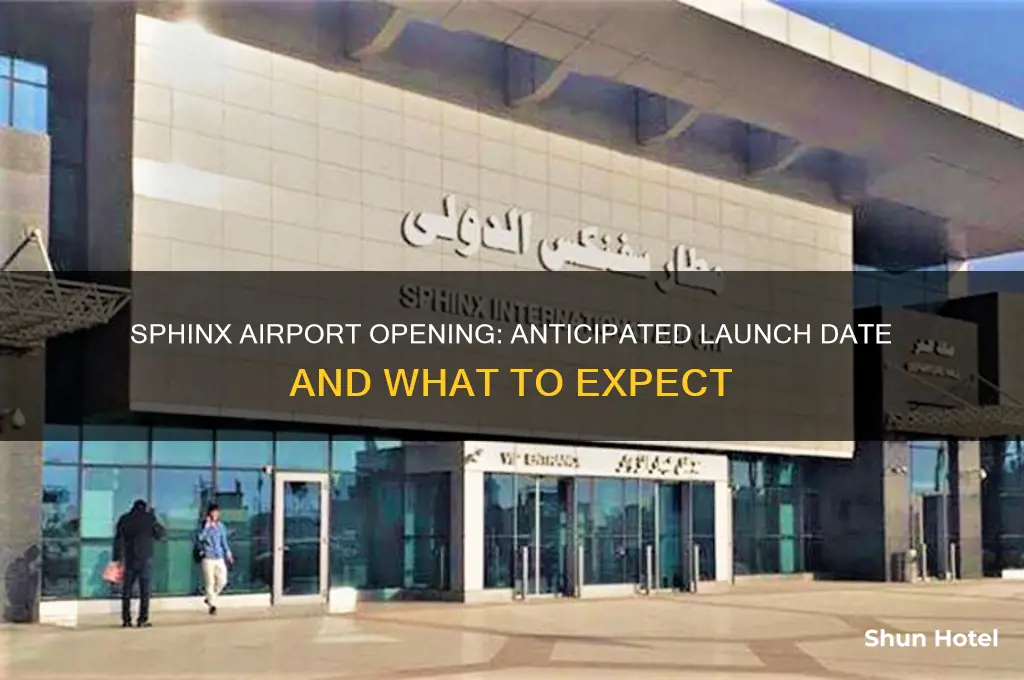 when will sphinx airport open