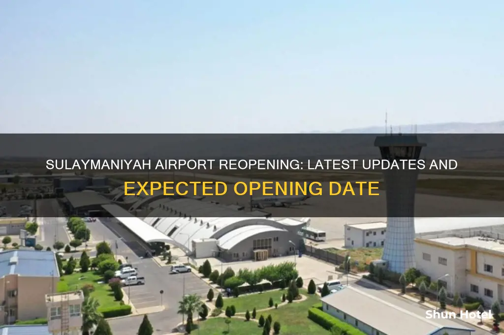 when will sulaymaniyah airport open