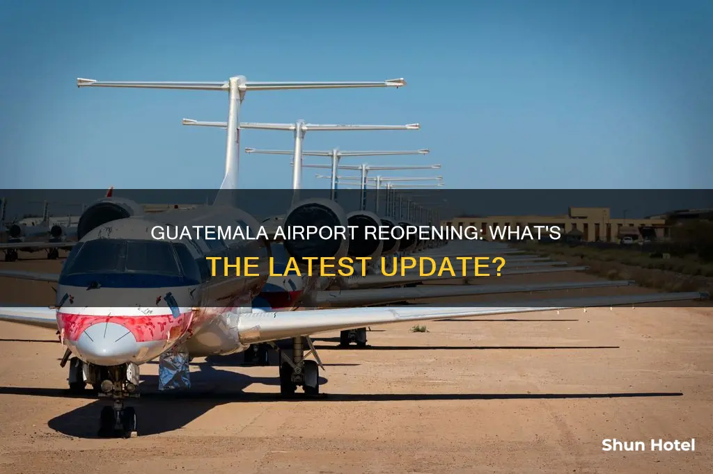 when will the guatemala airport reopen