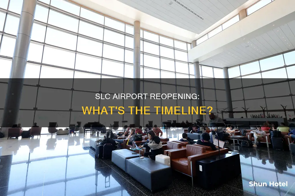 when will the slc airport reopen