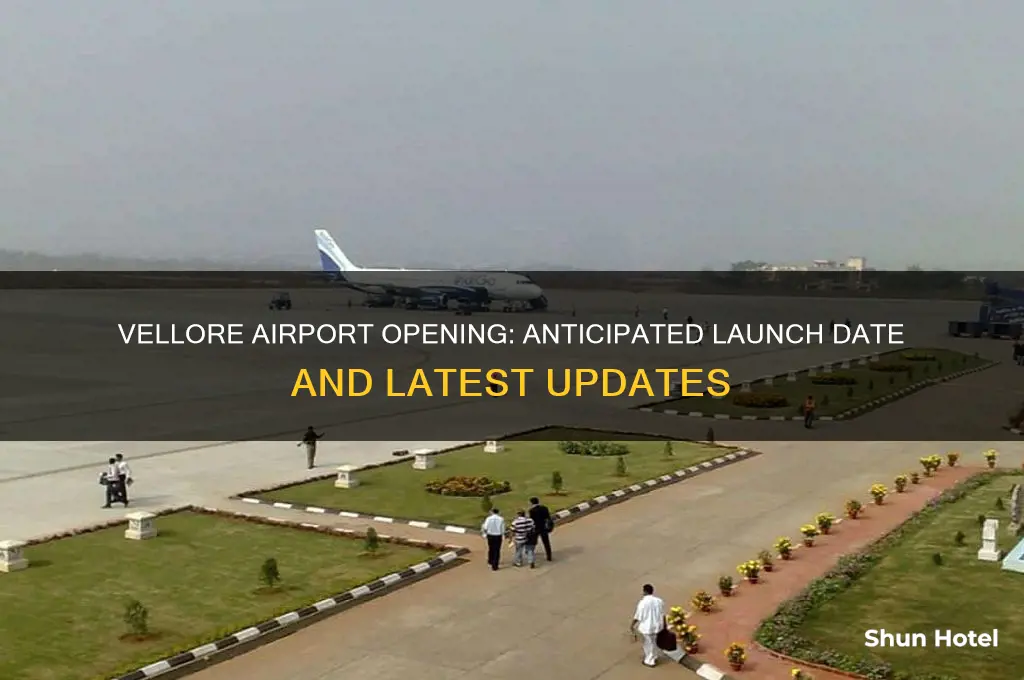 when will vellore airport open