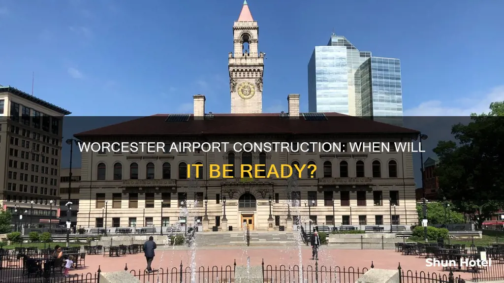 when worcester airport construction will finish