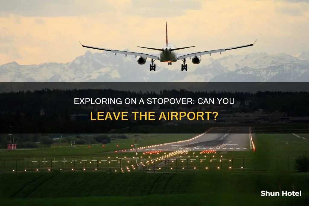 when you have a stopover can you leave the airport