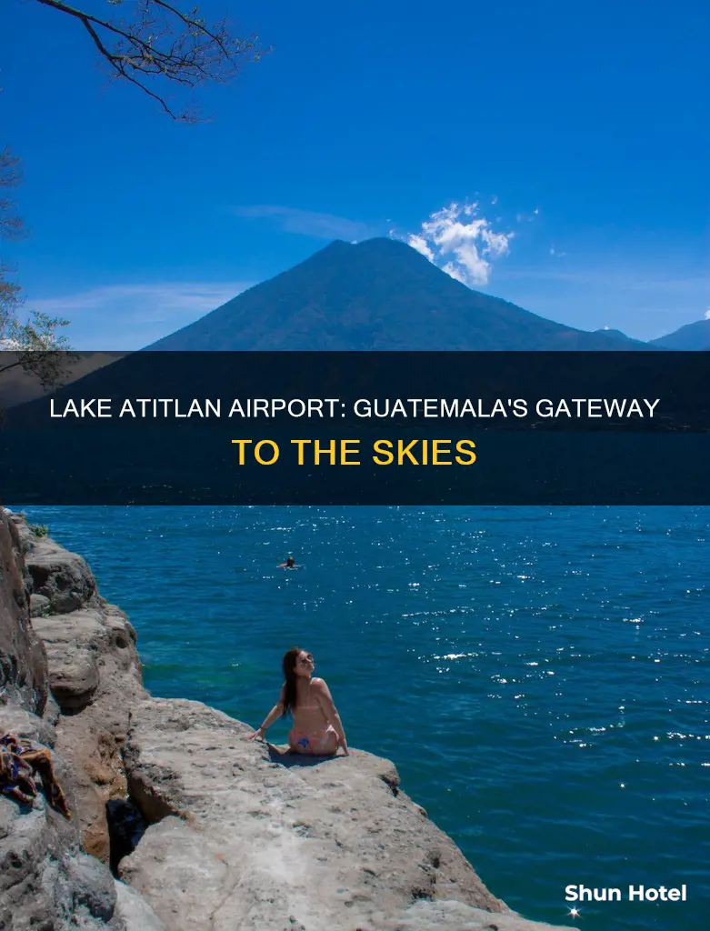 where airport for lake atitlan guatemala