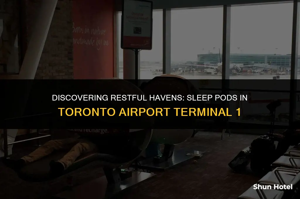 where are the sleep pods in toronto airport terminal 1
