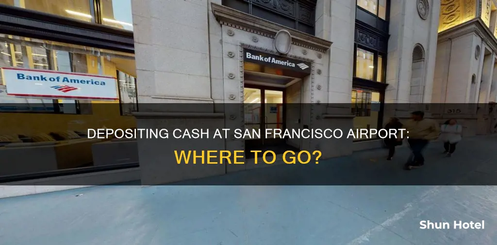where can i deposit cash at san francisco airport
