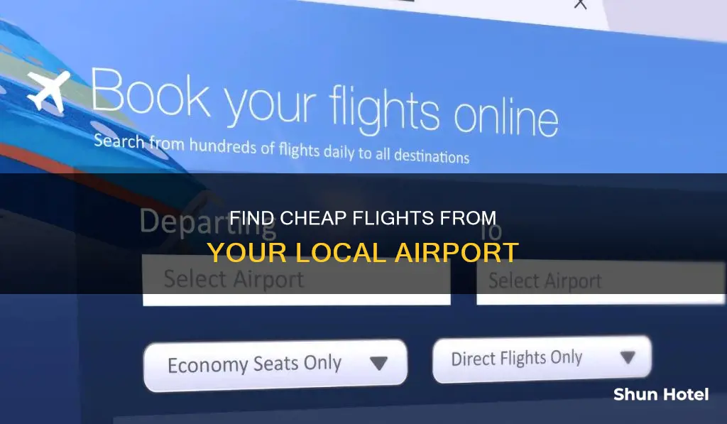 where can i fly cheap from my local airport