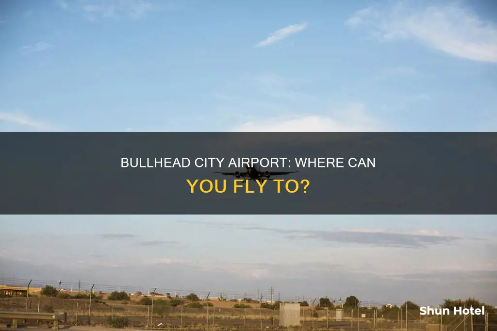 where can i fly from bullhead city airport
