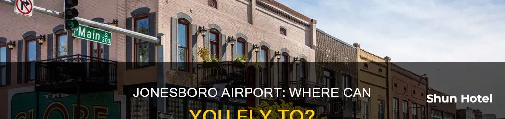 where can i fly from jonesboro airport