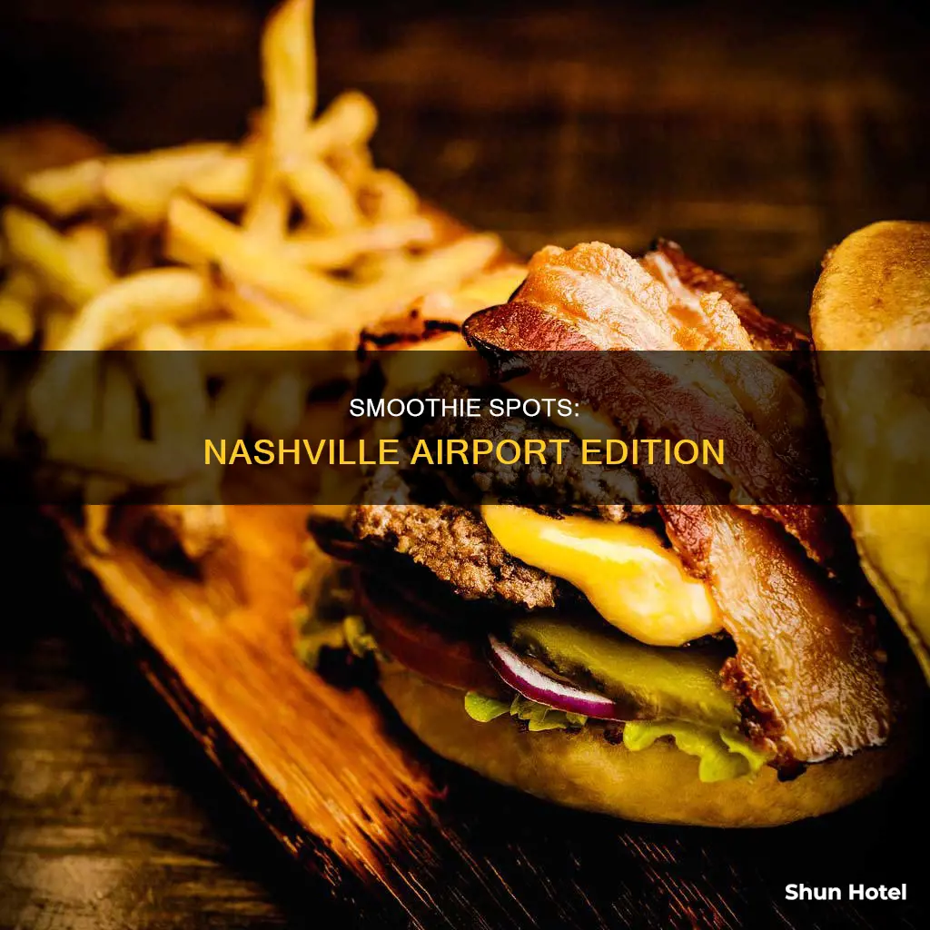 where can i get a smoothie in nashville airport
