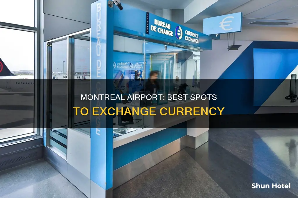 where can i get canadian dollars at montreal airport