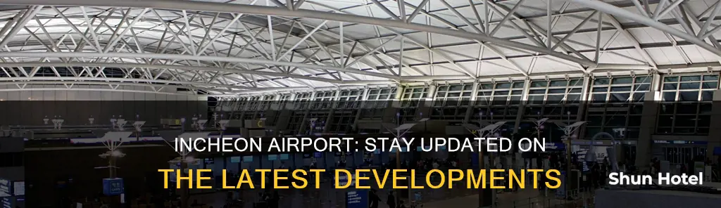 where can i get update on incheon airport