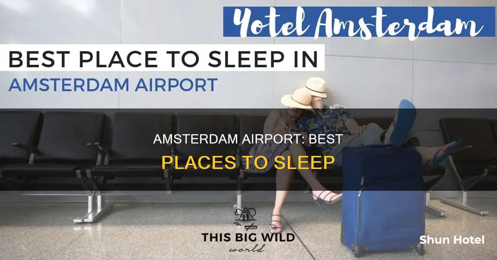 where can i sleep in amsterdam airport