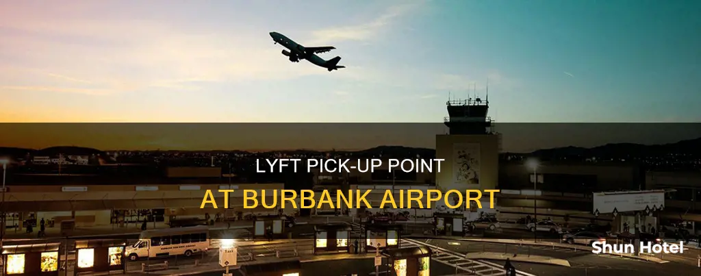 where can lyft pick up passenger at burbank airport