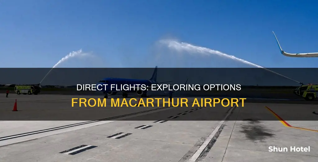 where can you fly direct from macarthur airport