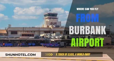 Burbank Airport: Where Can You Fly To?