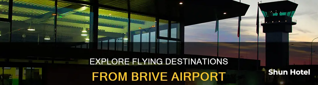 where can you fly to from brive airport