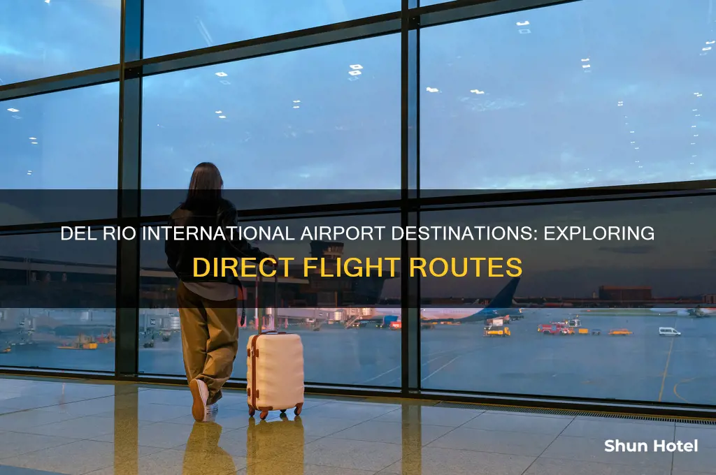 where do flights from del rio international airport fly to