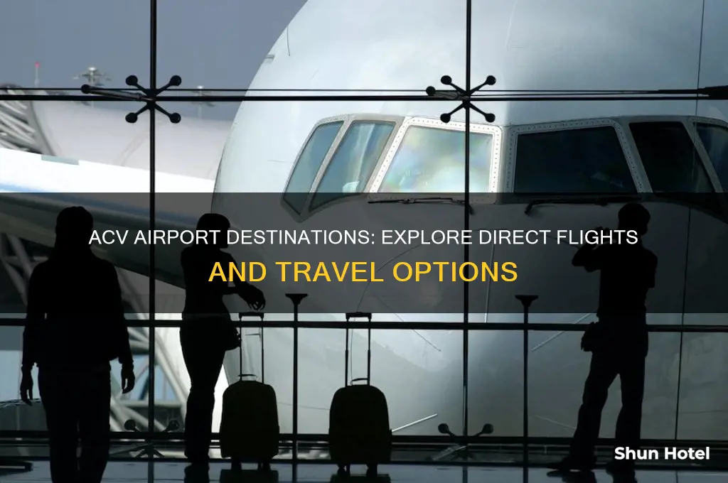 where does acv airport fly to