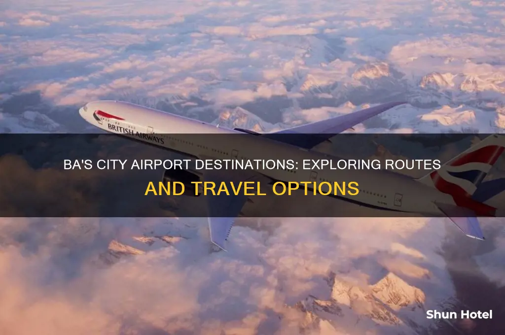 where does ba fly to from city airport