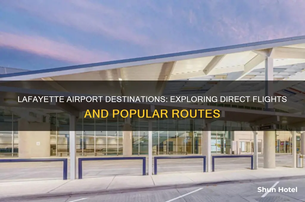 where does lafayette airport fly to